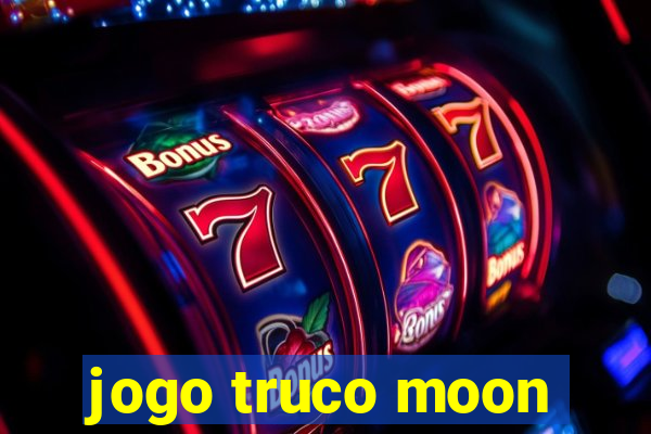 jogo truco moon